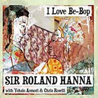 Sir Roland Hanna · I Love Be-Bop (CD) (2018)