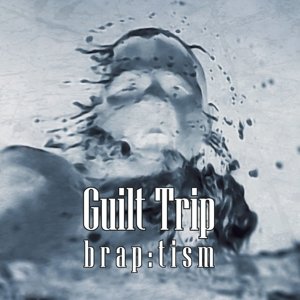 Cover for Guilt Trip · Braptism (CD) [Digipak] (2015)