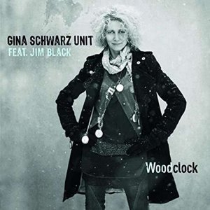 Gina Schwarz Unit (Feat. Jim Black) · Woodclock (CD) (2016)