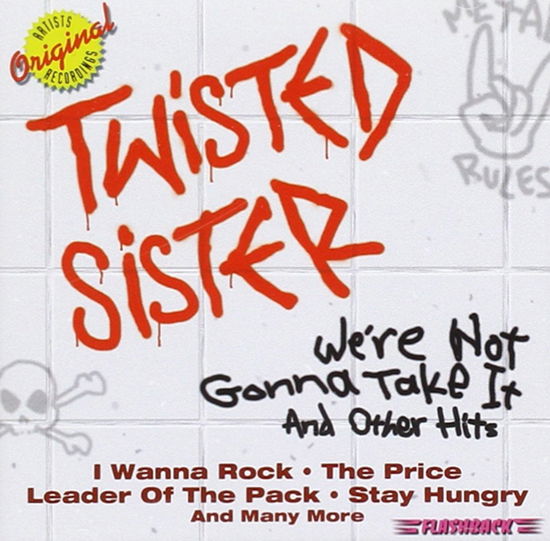 We're Not Gonna Take It and Other Hits - Twisted Sister - Musiikki - RHINO - 9340650003602 - perjantai 3. heinäkuuta 2009