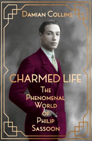 Cover for Damian Collins · Charmed Life: The Phenomenal World of Philip Sassoon (Gebundenes Buch) (2016)