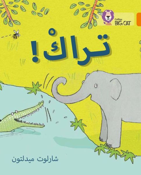 Trak!: Level 6 - Collins Big Cat Arabic Reading Programme - Charlotte Middleton - Książki - HarperCollins Publishers - 9780008185602 - 1 sierpnia 2016