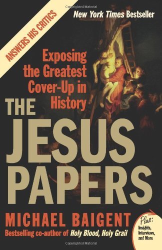 Cover for Michael Baigent · The Jesus Papers: Exposing the Greatest Cover-Up in History (Paperback Book) [Reprint edition] (2007)
