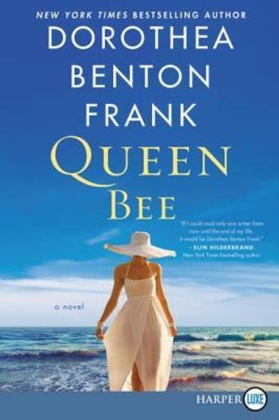 Cover for Dorothea Benton Frank · Queen Bee A Novel (Book) (2019)