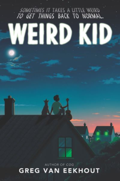 Cover for Greg Van Eekhout · Weird Kid (Hardcover Book) (2021)