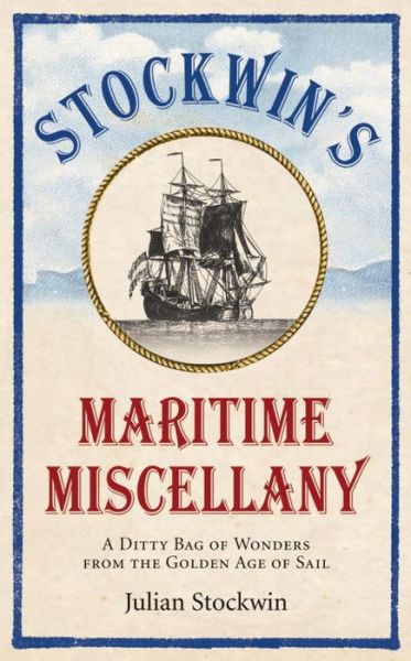 Cover for Julian Stockwin · Stockwin's Maritime Miscellany: A Ditty Bag of Wonders from the Golden Age of Sail (Taschenbuch) (2013)