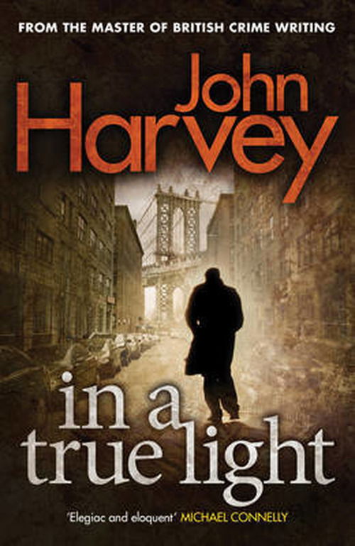 Cover for John Harvey · In A True Light (Paperback Book) (2013)