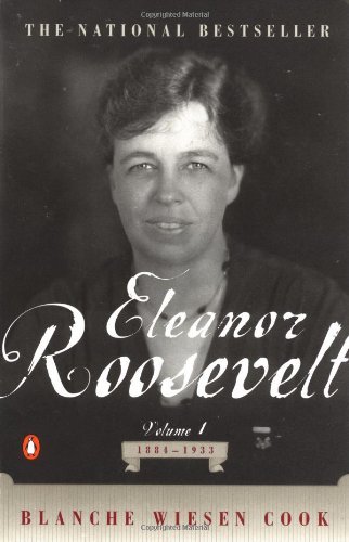 Cover for Blanche Wiesen Cook · Eleanor Roosevelt, Vol. 1: 1884-1933 (Taschenbuch) [Reprint edition] (1993)