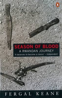 Cover for Fergal Keane · Season of Blood: A Rwandan Journey (Taschenbuch) (1996)
