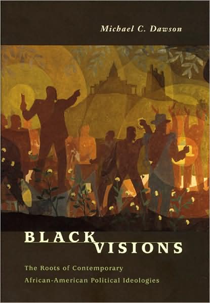Cover for Michael C. Dawson · Black Visions: The Roots of Contemporary African-American Political Ideologies (Hardcover Book) (2002)