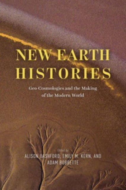 Cover for New Earth Histories: Geo-Cosmologies and the Making of the Modern World (Paperback Book) (2023)