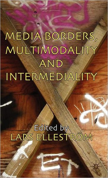 Cover for Lars Ellestrom · Media Borders, Multimodality and Intermediality (Hardcover Book) (2010)