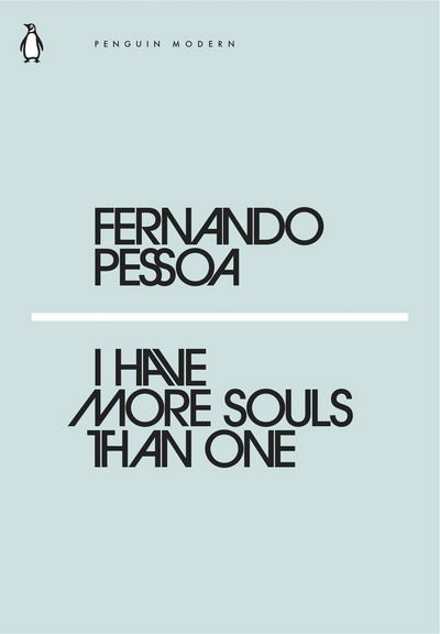 Cover for Fernando Pessoa · I Have More Souls Than One - Penguin Modern (Pocketbok) (2018)