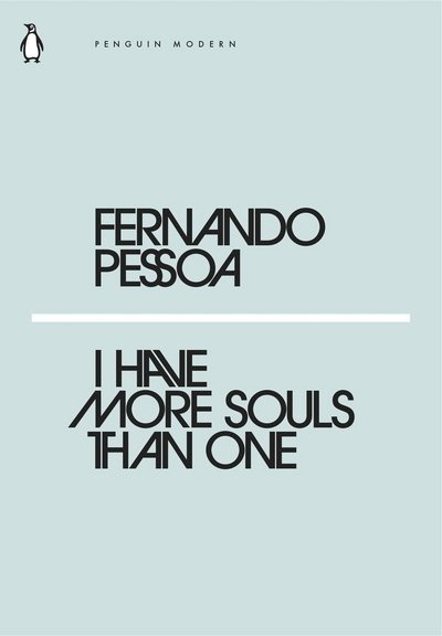 Cover for Fernando Pessoa · I Have More Souls Than One - Penguin Modern (Pocketbok) (2018)