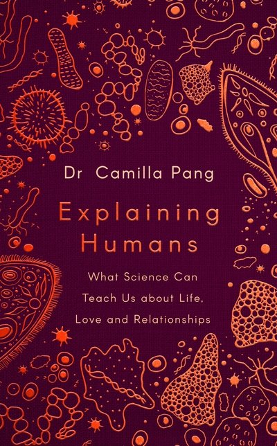 Cover for Camilla Pang · Explaining Humans: Winner of the Royal Society Science Book Prize 2020 (Hardcover Book) (2020)