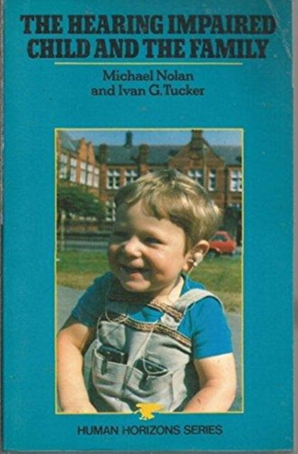 Cover for Michael Nolan · The Hearing Impaired Child and the Family (Hardcover Book) [Main edition] (1988)