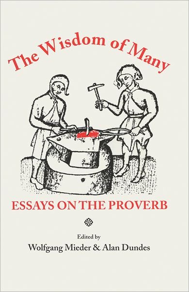 Cover for The Wisdom of Many: Essays on the Proverb (Hardcover Book) [New edition] (1994)