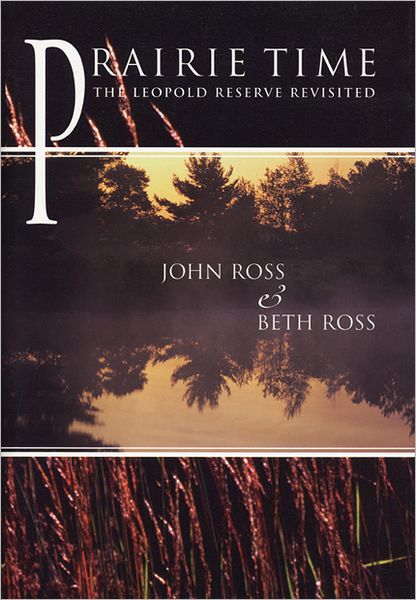 Cover for John Ross · Prairie Time: The Leopold Reserve Revisited (Hardcover Book) (1998)