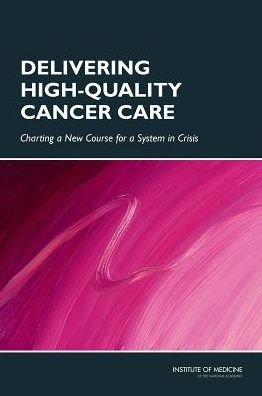 Cover for Institute of Medicine · Delivering High-Quality Cancer Care: Charting a New Course for a System in Crisis (Paperback Book) (2014)