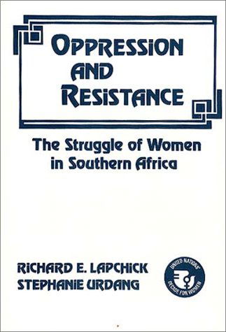 Cover for Richard Edward Lapchick · Oppression and Resistance: The Struggle of Women in Southern Africa (Hardcover Book) (1982)