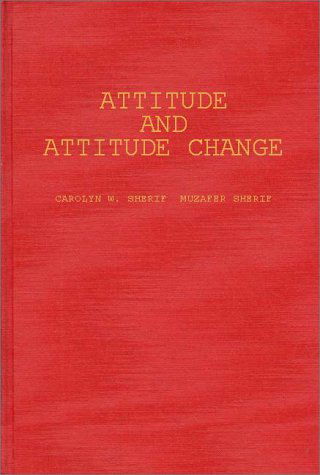Cover for Carolyn Wood Sherif · Attitude and Attitude Change: The Social Judgment-Involvement Approach (Hardcover Book) [New edition] (1982)