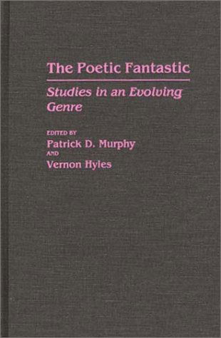 Cover for Vernon Hyles · The Poetic Fantastic: Studies in an Evolving Genre (Hardcover Book) (1989)