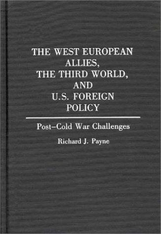 Cover for Richard Payne · The West European Allies, the Third World, and U.S. Foreign Policy: Post-Cold War Challenges (Hardcover Book) (1991)