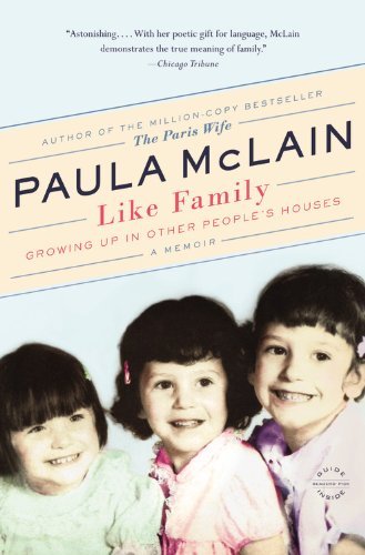 Like Family: Growing Up in Other People's Houses, a Memoir - Paula McLain - Books - Little, Brown and Company - 9780316400602 - August 6, 2013