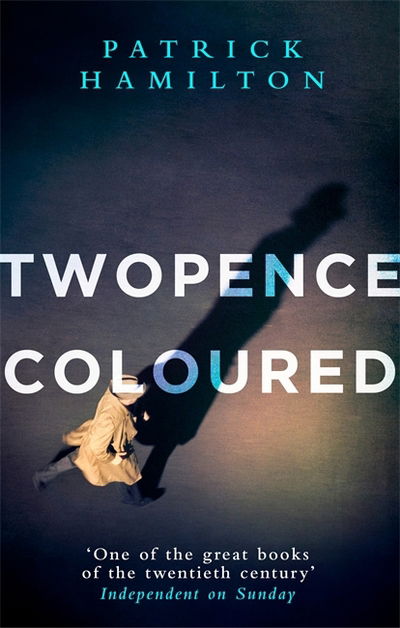 Twopence Coloured - Patrick Hamilton - Books - Little, Brown Book Group - 9780349141602 - August 2, 2018