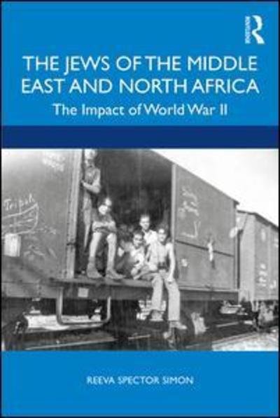 Cover for Reeva Spector Simon · The Jews of the Middle East and North Africa: The Impact of World War II (Paperback Bog) (2019)