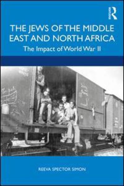 Cover for Reeva Spector Simon · The Jews of the Middle East and North Africa: The Impact of World War II (Paperback Book) (2019)