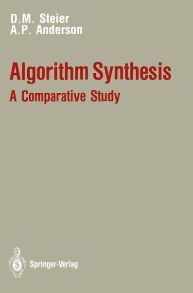 David M. Steier · Algorithm Synthesis: A Comparative Study (Paperback Book) [1989 edition] (1989)