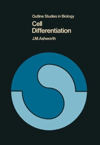Cover for J. M. Ashworth · Cell Differentiation - Outline Studies in Biology (Taschenbuch) (1973)