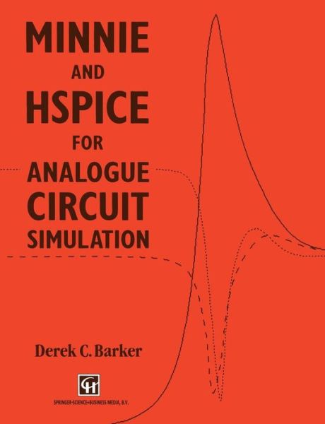 MINNIE and HSpice for Analogue Circuit Simulation - D. C. Barker - Books - Chapman and Hall - 9780412427602 - September 26, 1991
