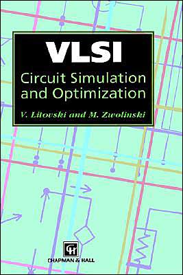 VLSI Circuit Simulation and Optimization - V. Litovski - Books - Chapman and Hall - 9780412638602 - December 31, 1996