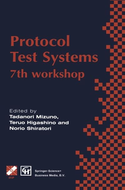 Cover for Mizuno · Protocol Test Systems: 7th workshop 7th IFIP WG 6.1 international workshop on protocol text systems - IFIP Advances in Information and Communication Technology (Hardcover Book) [1995 edition] (1995)