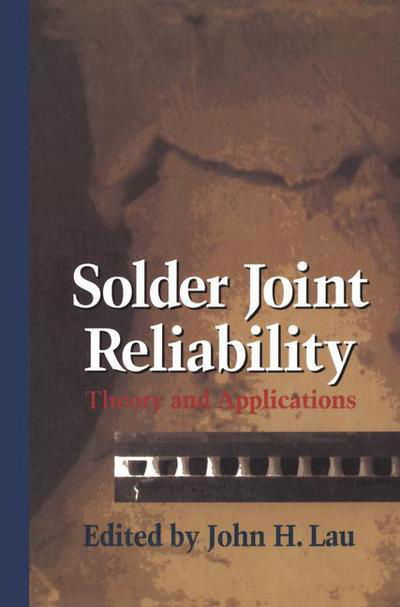 Cover for John H. Lau · Solder Joint Reliability: Theory and Applications (Gebundenes Buch) [1991 edition] (1991)