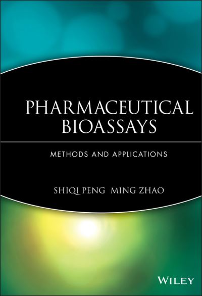 Cover for Shiqi Peng · Pharmaceutical Bioassays: Methods and Applications (Hardcover Book) (2009)