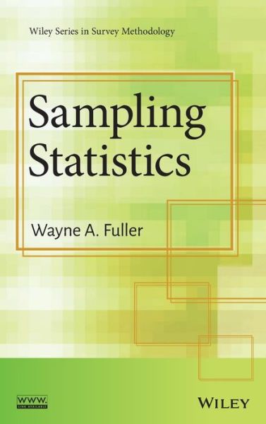 Cover for Fuller, Wayne A. (Iowa State University) · Sampling Statistics - Wiley Series in Survey Methodology (Hardcover Book) (2009)