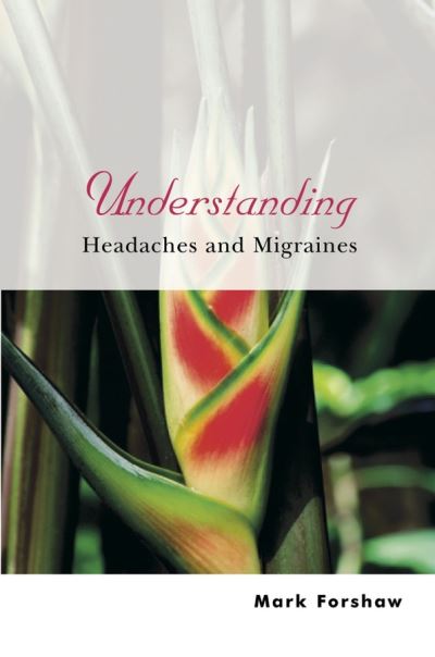 Cover for Forshaw, Mark (Metropolitan University) · Understanding Headaches and Migraines - Understanding Illness &amp; Health (Paperback Book) (2004)