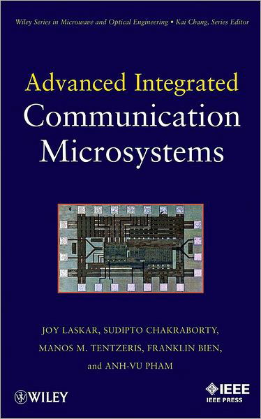 Cover for Laskar, Joy (Georgia Institute of Technology) · Advanced Integrated Communication Microsystems - Wiley Series in Microwave and Optical Engineering (Hardcover bog) (2009)