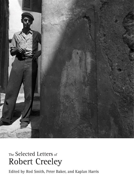 Cover for Robert Creeley · The Selected Letters of Robert Creeley (Inbunden Bok) [Annotated edition] (2014)
