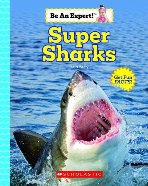 Cover for Erin Kelly · Super Sharks (Be An Expert!) - Be an Expert! (Paperback Book) (2020)