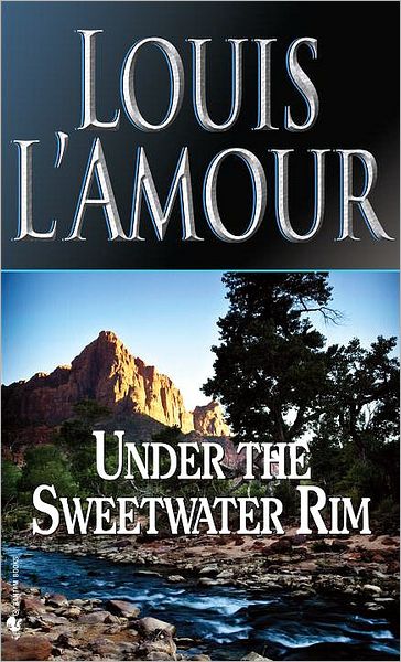 Cover for Louis L'Amour · Under the Sweetwater Rim: A Novel (Taschenbuch) [New edition] (1984)