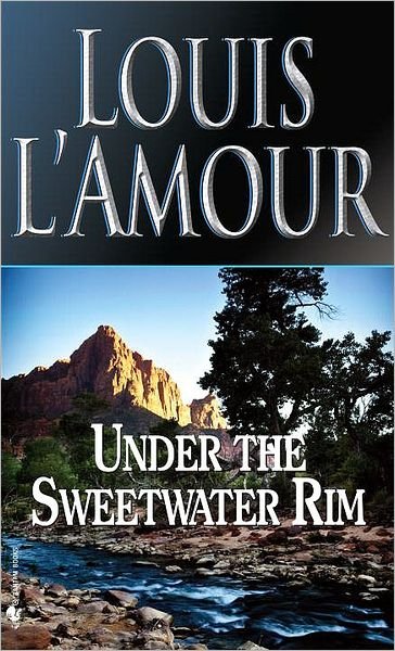 Cover for Louis L'Amour · Under the Sweetwater Rim: A Novel (Paperback Bog) [New edition] (1984)