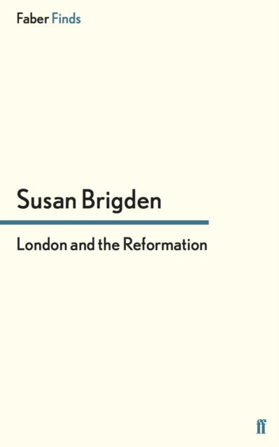 Cover for Susan Brigden · London and the Reformation (Paperback Book) [Main edition] (2014)