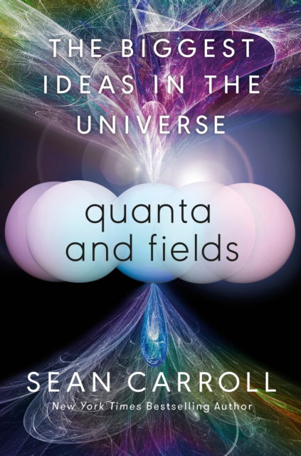 Cover for Sean Carroll · Quanta and Fields (Hardcover Book) (2024)