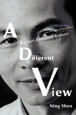 Cover for Ning Shen · A Different View: an Anti-education Culture (Paperback Bog) (2000)