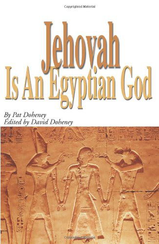 Cover for Pat Doheney · Jehovah is an Egyptian God (Paperback Book) (2000)