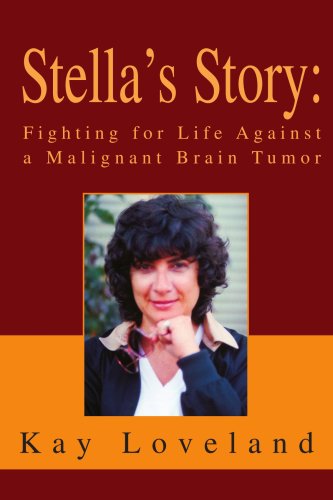 Cover for Kay Loveland · Stella's Story: Fighting for Life Against a Malignant Brain Tumor (Paperback Book) (2004)